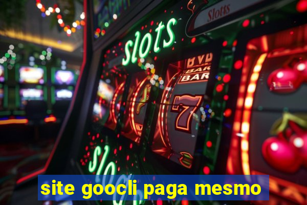 site goocli paga mesmo